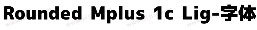 Rounded Mplus 1c Lig字体转换